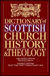 The Dictionary of Scottish Church History & Theology (Hardcover)