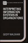 Interpreting Information Systems in Organizations (John Wiley Series in Information Systems)