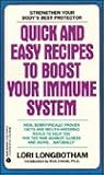 Quick & Easy Recipes to Boost Your Immune System by Lori Longbotham
