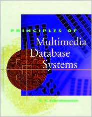Principles of Multimedia Database Systems (The Morgan Kaufmann Series in Data Management Systems)