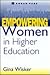 Empowering Women in Higher Education