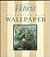 Decorating with Wallpaper by Victoria Magazine