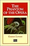 The Phantom of the Opera by Gaston Leroux