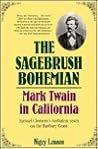 The Sagebrush Bohemian Mark Twain In California