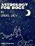 Astrology for Dogs: How to Understand Train and Love Your Dog With Sun Signs and Moon Signs