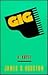 Gig by James D. Houston