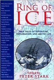 Ring of Ice: True Tales of Adventure, Exploration, and Arctic Life (Hardcover)