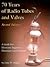 70 Years of Radio Tubes and Valves: A Guide for Electronic Engineers, Historians and Collectors