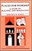 Places for Worship: A Guide to Building and Renovating (American Essays in Liturgy)