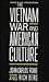 The Vietnam War and American Culture (Social Foundations of Aesthetic Forms)