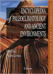 Encyclopedia of Paleoclimatology and Ancient Environments (Encyclopedia of Earth Sciences Series)