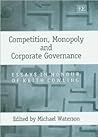 Competition, Monopoly and Corporate Governance: Essays in Honour of Keith Cowling Competition, Monopoly and Corporate Governance: Essays in Honour of Keith Cowling