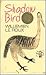 Shadow Bird