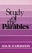 The Study of the Parables by Ada R. Habershon