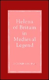 Helena of Britain in Medieval Legend (Hardcover)