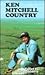 Ken Mitchell country