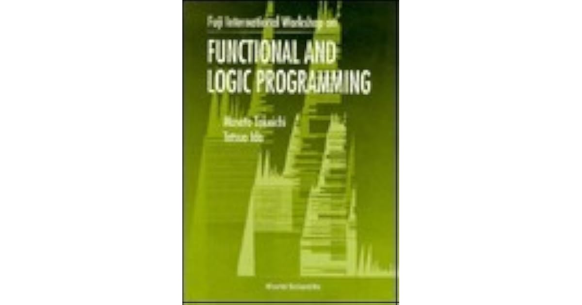 Fuji International Workshop Functional And Logic Programming: Susono ...