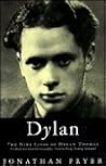 Dylan: The Nine Lives of Dylan Thomas Dylan: The Nine Lives of Dylan Thomas