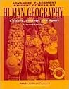 Human Geography, Advanced Placement Student Companion: Culture, Society, and Space