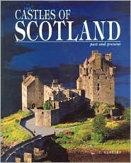Castles of Scotland Past and Present (Hardcover)