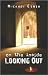 On the Inside Looking Out by Michael Cowen