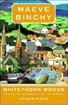 Whitehorn Woods by Maeve Binchy