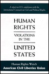 Human Rights Violations in the United States: A Report on U.S. Compliance With the International Covenant on Civil and Political Rights (Paperback)