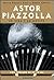 Astor Piazzolla by Maria Susana Azzi