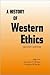 A History of Western Ethics by Lawrence C. Becker