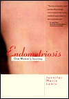 Endometriosis-One Woman's Journey (Paperback)