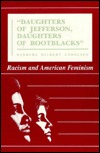 Daughters of Jefferson, Daughters of Bootblacks: Racism and American Feminism (Paperback)