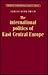 The International Politics of East Central Europe (Regional International Politics)