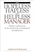 The Hopeless, Hapless and Helpless Manager: Further Explorations in the Psychology of Managerial Incompetence