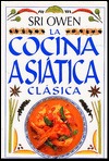 Portada de La cocina asiatica clasica/ The Classic Asian Cookbook, de Sri Owen