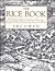 The Rice Book: The Definitive Book on the Magic of Rice, With Hundreds of Exotic Recipes from Around the World