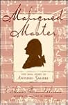 Maligned Master: The Real Story of Antonio Salieri