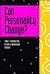 Can Personality Change? by Todd F. Heatherton