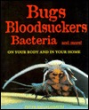 Bugs, bloodsuckers, bacteria, and more!: On your body and in your home (Hardcover)