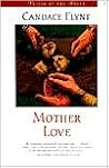 Mother Love by Candace Flynt