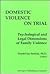 Domestic Violence on Trial: Psychological and Legal Dimensions of Family Violence