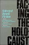 Facing the Holocaust: Selected Israeli Fiction (English and Hebrew Edition)