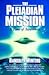 The Pleiadian Mission: A Time of Awareness
