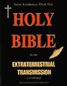 The Holy Bible Is an Extraterrestrial Transmission