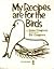 My Recipes are for the Birds