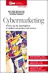 Cybermarketing: How to Use the Superhighway to Market Your Products and Services (Marketing Series: Practitioner)
