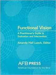 Functional Vision: A Practitioner's Guide to Evaluation and Intervention (Paperback)