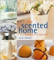 The Scented Home: Living With Fragrance (Hardcover)