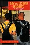 Gay and Lesbian Rights: A Struggle (Issues in Focus) Gay and Lesbian Rights: A Struggle (Issues in Focus)
