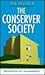 The Conserver Society by Ted Trainer