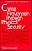 Crime Prevention Through Physical Security (Occupational Safety and Health Series)